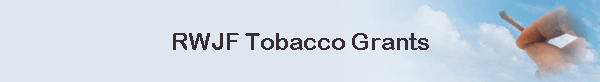 RWJF Tobacco Grants